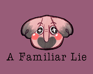 [ Prototype ] A Familiar Lie